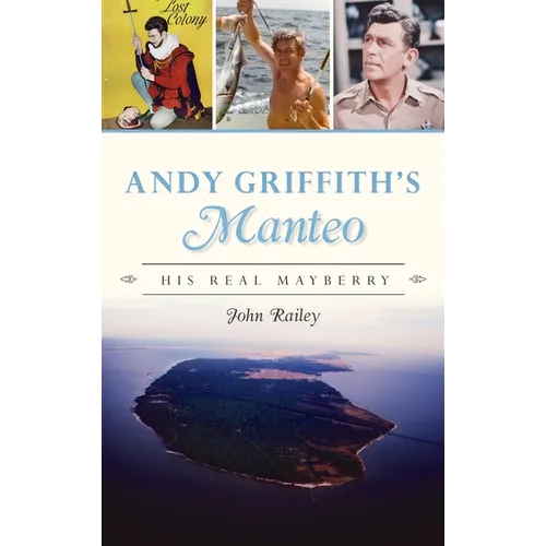 Andy Griffith's Manteo: His Real Mayberry