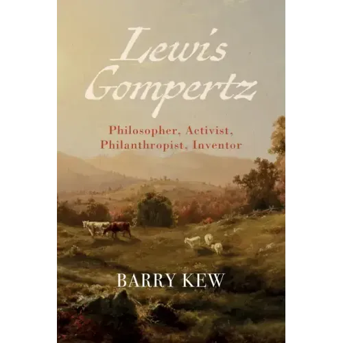 Lewis Gompertz: Philosopher, Activist, Philanthropist, Inventor
