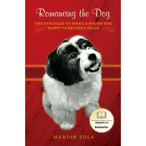 Romancing the Dog: The Struggle To Make A Pound Dog Happy in Beverly Hills