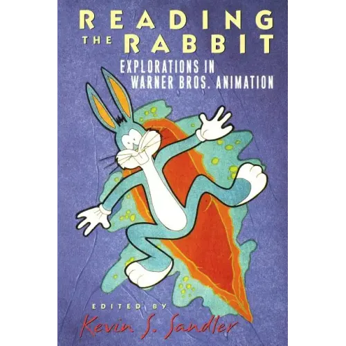 Reading the Rabbit: Explorations in Warner Bros. Animation