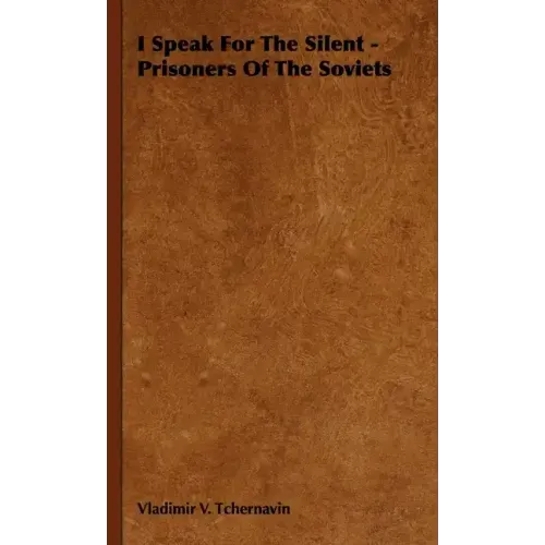 I Speak for the Silent - Prisoners of the Soviets