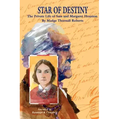 Star of Destiny: The Private Life of Sam and Margaret Houston