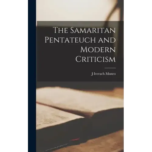 The Samaritan Pentateuch and Modern Criticism