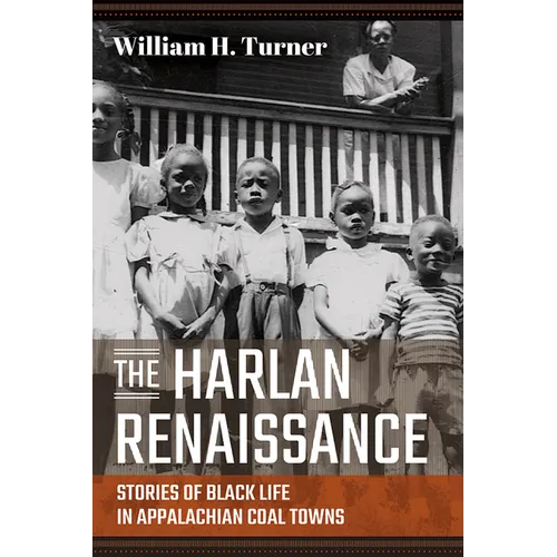 The Harlan Renaissance: Stories of Black Life in Appalachian Coal Towns