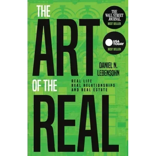 The Art of the Real: Real Life, Real Relationships and Real Estate