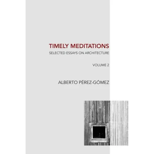Timely Meditations, vol.2: Architectural Philosophy and Hermeneutics