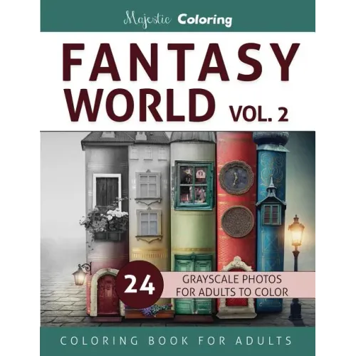 Fantasy World Vol. 2: Grayscale Coloring Book for Adults