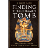 Finding Tutankhamen and His Tomb - The Great Discovery by Howard Carter & George Herbert - Paperback