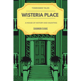 Wisteria Place: A House of History and Haunting