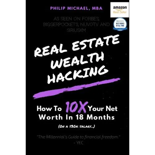 Real Estate Wealth Hacking: How to 10x Your Net Worth in 18 Months