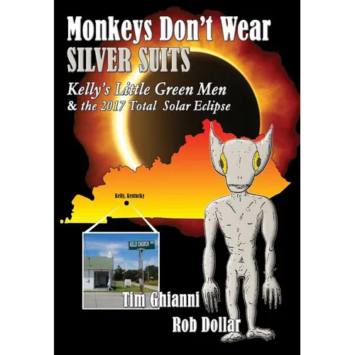 Monkeys Don't Wear Silver Suits: Kelly's Little Green Men & the 2017 Total Solar Eclipse