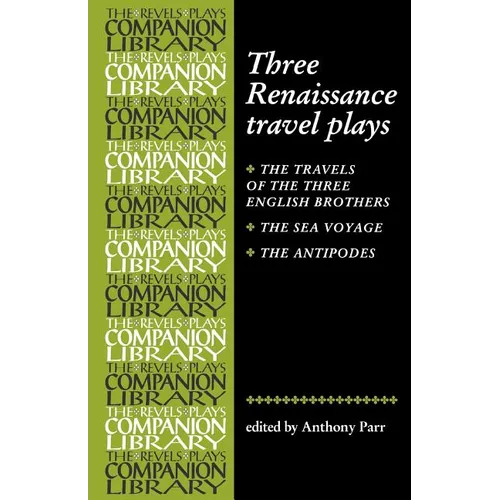 Three Renaissance Travel Plays