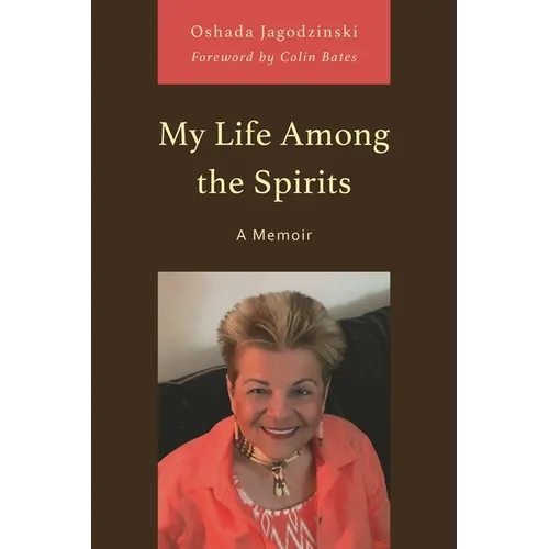 My Life Among the Spirits: A Memoir