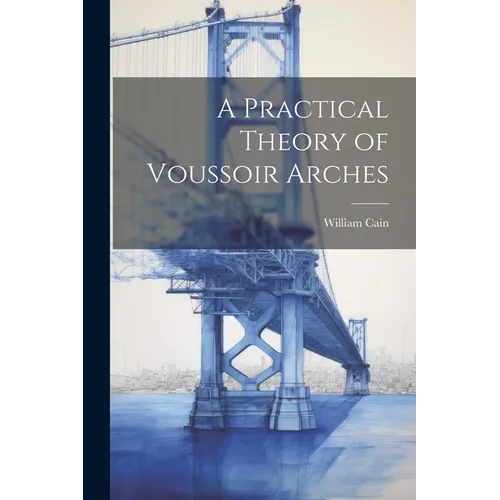 A Practical Theory of Voussoir Arches