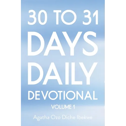 30 to 31 Days Daily Devotional: Volume 1