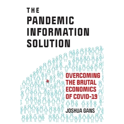 The Pandemic Information Solution: Overcoming the Brutal Economics of Covid-19