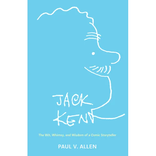 Jack Kent: The Wit, Whimsy, and Wisdom of a Comic Storyteller