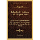 Folktales Of Salishan And Sahaptin Tribes: Collected By James Alexander Teit, Livingston Farrand, Marian K. Gould, Herbert Joseph Spinden (1917)