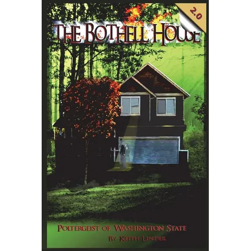 The Bothell Hell House: Poltergeist of Washington State