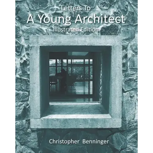 Letters To A Young Architect: Illustrated Edition