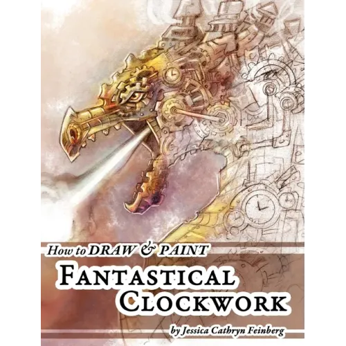 How to Draw & Paint Fantastical Clockwork