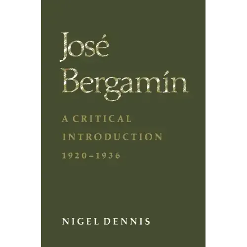 Jos� Bergam�n: A Critical Introduction, 1920-1936