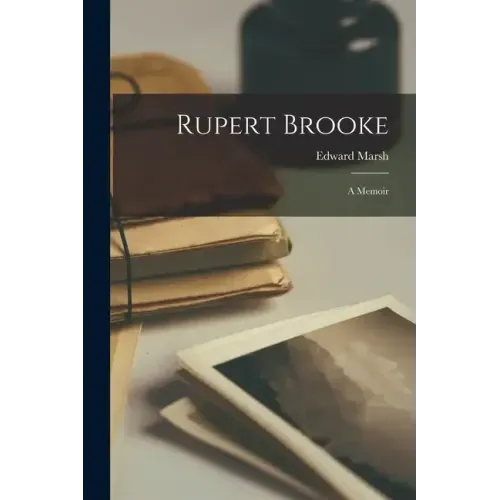 Rupert Brooke; A Memoir