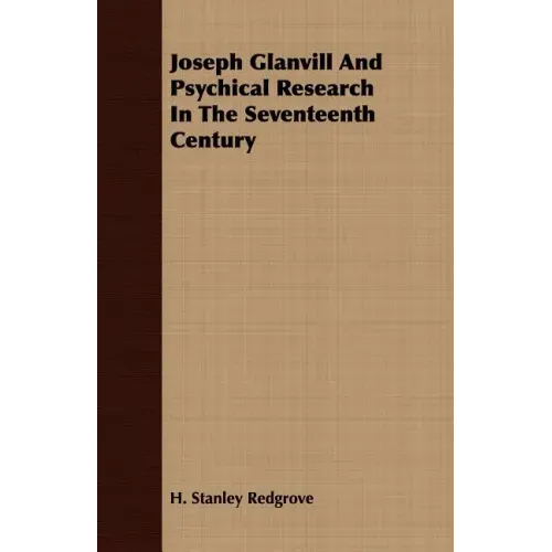 Joseph Glanvill And Psychical Research In The Seventeenth Century