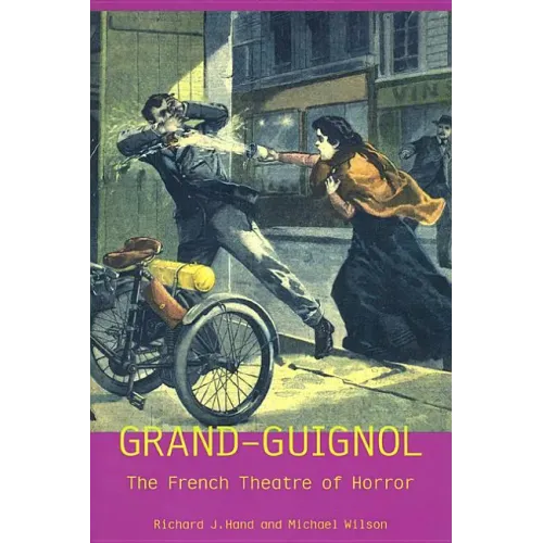 Grand-Guignol: The French Theatre of Horror