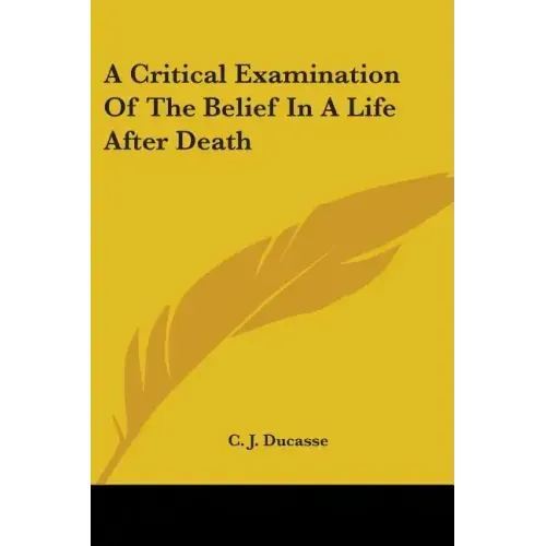 A Critical Examination Of The Belief In A Life After Death