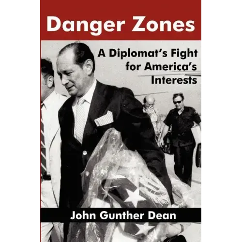 Danger Zones: A Diplomat's Fight for America's Interests