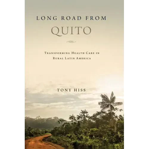 Long Road from Quito: Transforming Health Care in Rural Latin America