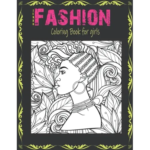 Jumbo Fashion Coloring Book for Girls: Over 40 Beauty Fun Fashion and Fresh Styles For Adults, Teens, and Girls of All Ages / Color Me Fashion & beaut