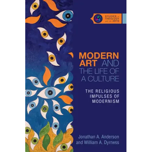 Modern Art and the Life of a Culture: The Religious Impulses of Modernism