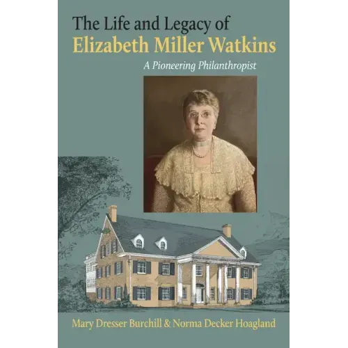 The Life and Legacy of Elizabeth Miller Watkins: A Pioneering Philanthropist
