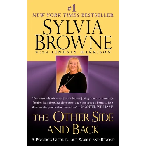 The Other Side and Back: A Psychic's Guide to Our World and Beyond