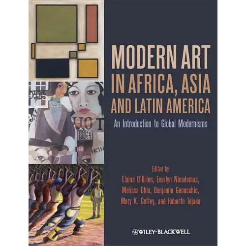Modern Art in Africa, Asia and Latin America: An Introduction to Global Modernisms