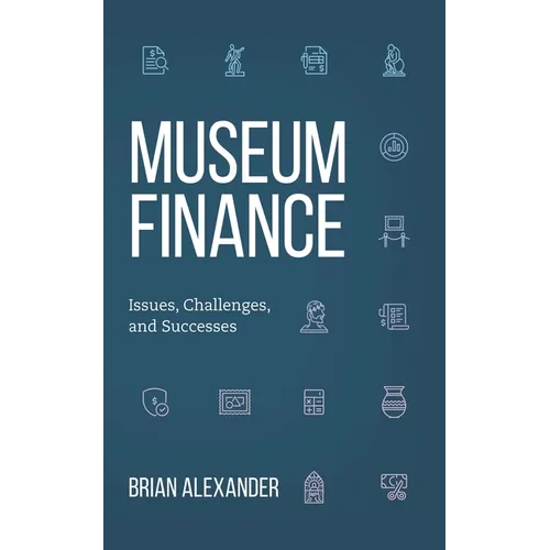 Museum Finance: Issues, Challenges, and Successes
