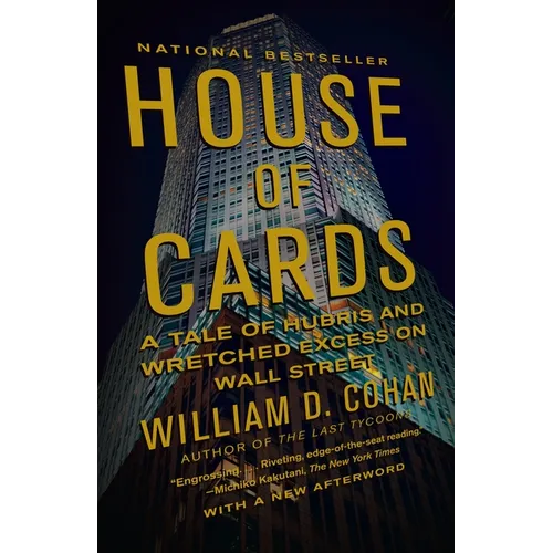 House of Cards: A Tale of Hubris and Wretched Excess on Wall Street