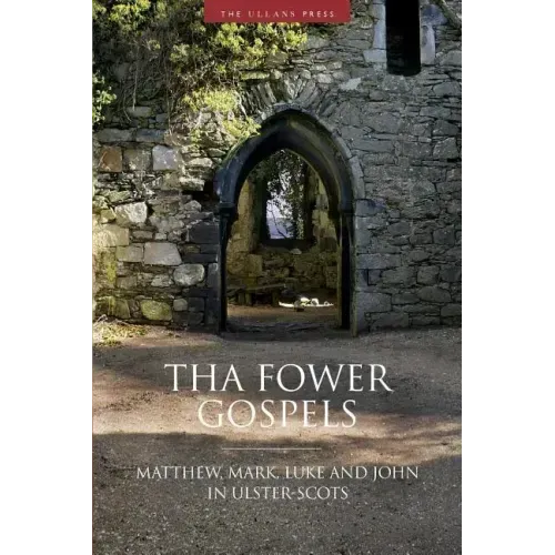 Tha Fower Gospels: Matthew, Mark, Luke and John in Ulster-Scots