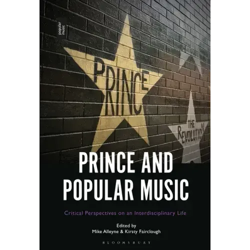 Prince and Popular Music: Critical Perspectives on an Interdisciplinary Life