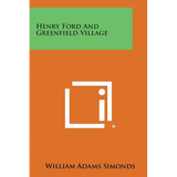 Henry Ford and Greenfield Village - Paperback