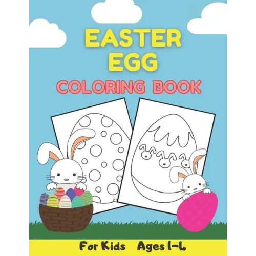 Easter Egg Coloring Book For Kids Ages 1-4: Easter Basket Stuffers - For Preschooler and Toddler
