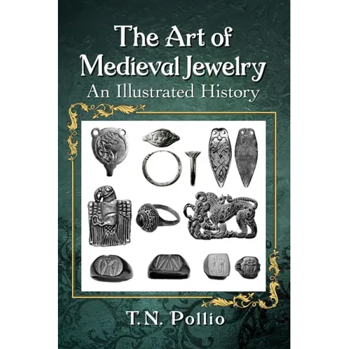 The Art of Medieval Jewelry: An Illustrated History