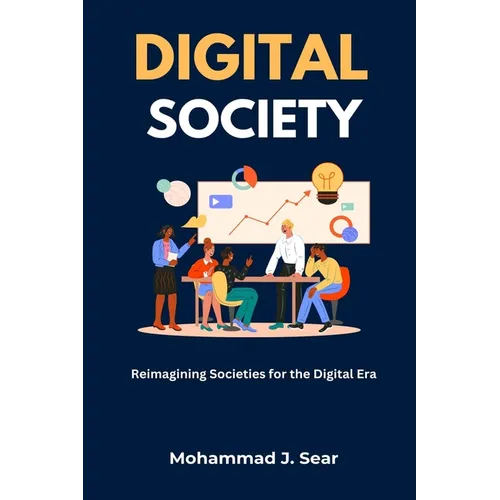 Digital Society: Reimagining Society for the Digital Era