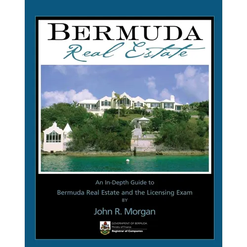 Bermuda Real Estate: An In-Depth Guide to Bermuda Real Estate and the Licensing Exam