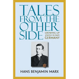 Tales from the Other Side: Growing up Jewish in Nazi Germany - Paperback