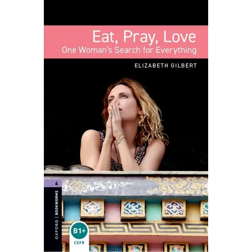 Oxford Bookworms Libraryeat Pray Love Level 4