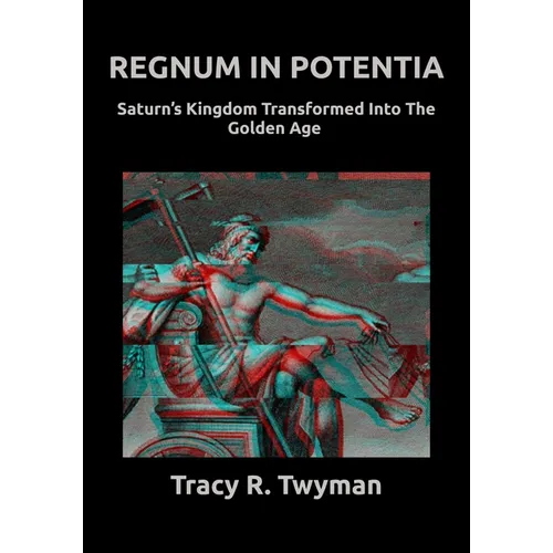 Regnum in Potentia: Saturn's Kingdom Transformed Into the Golden Age