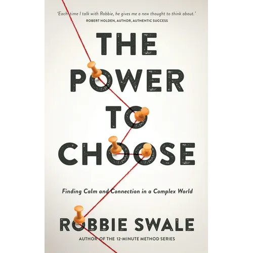 The Power to Choose: Finding Calm and Connection in a Complex World